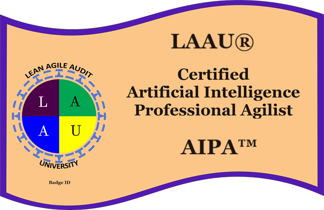 Be an LAAU Certified Artificial Intelligence Professional Agilist (AIPA)
